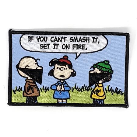 IF YOU CANT SMASH IT SET IT ON FIRE EMBROIDERED PATCH