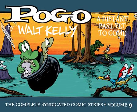 POGO THE COMPLETE SYNDICATED COMIC STRIPS HC VOL 9 A DISTANT PAST YET TO COME