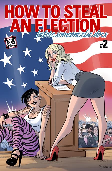 HOW TO STEAL AN ELECTION (BEFORE SOMEONE ELSE DOES) #2 (OF 3) CVR B DORILYS GIACCHETTO