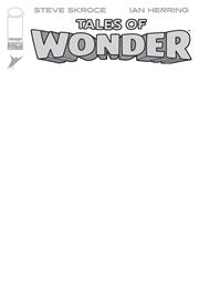 TALES OF WONDER #1 (OF 5) CVR G BLANK SKETCH VAR