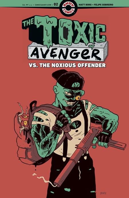 TOXIC AVENGER VS THE NOXIOUS OFFENDER #2 (OF 5) CVR A MATT BORS