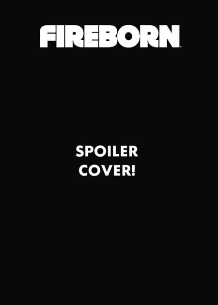 FIREBORN #6 CVR D EDISON NEO SPOILER VAR