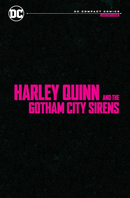 HARLEY QUINN AND THE GOTHAM CITY SIRENS TP (DC COMPACT COMICS EDITION)