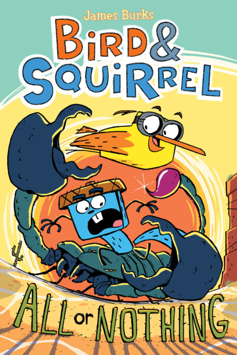Bird & Squirrel All or Nothing (Book #6)