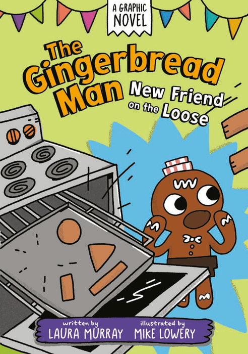 The Gingerbread Man: New Friend on the Loose: A Graphic Novel SC