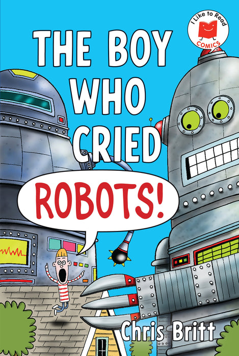 The Boy Who Cried Robots! HC