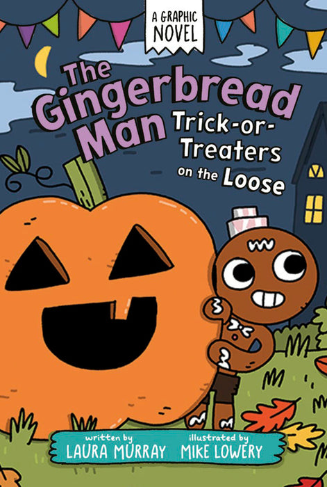 The Gingerbread Man: Trick-or-Treaters on the Loose: A Graphic Novel SC