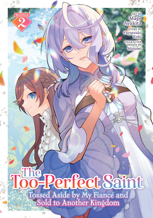 The Too-Perfect Saint: Tossed Aside by My Fiancé and Sold to Another Kingdom (Manga) Vol. 2 SC