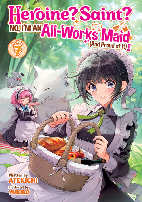 Heroine? Saint? No, I'm an All-Works Maid (And Proud of It)! (Light Novel) Vol. 7