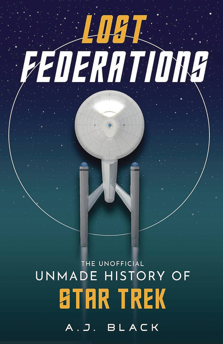 LOST FEDERATIONS UNOFF UNMADE HIST STAR TREK SC