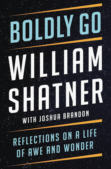 BOLDLY GO REFLECTIONS ON LIFE AWE & WONDER SC