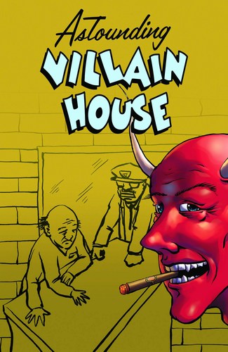 Astounding Villain House (2013)