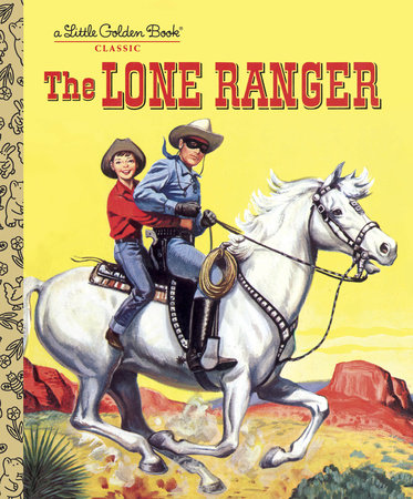 The Lone Ranger Little Golden Book