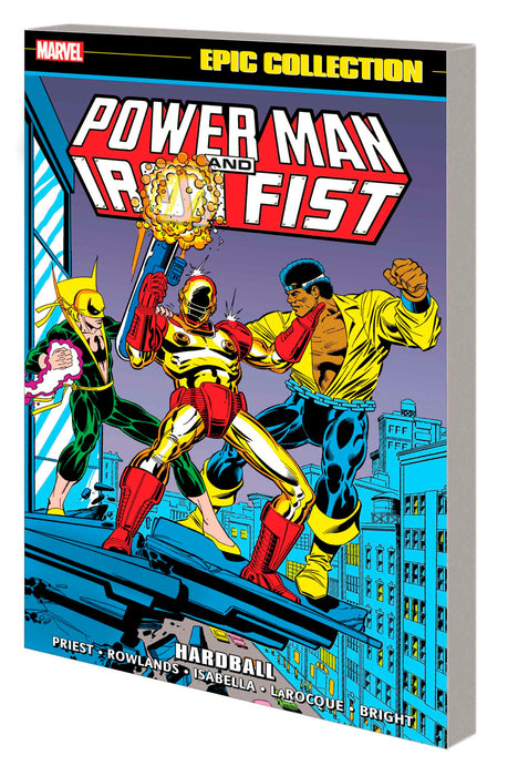 POWER MAN AND IRON FIST EPIC COLLECTION: HARDBALL TPB