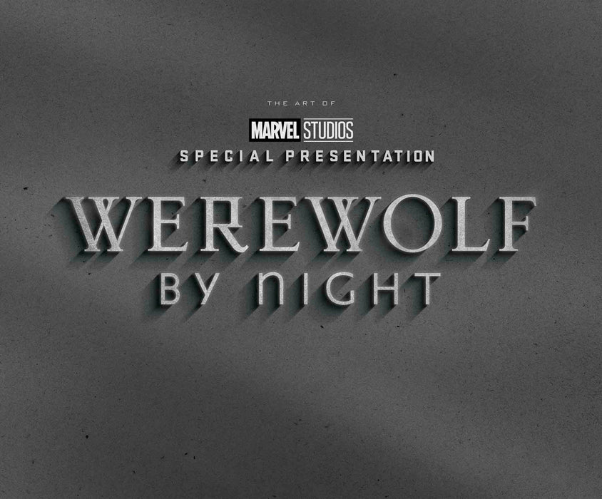 MARVEL STUDIOS' WEREWOLF BY NIGHT: THE ART OF THE SPECIAL