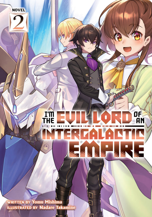 I'm the Evil Lord of an Intergalactic Empire! (Light Novel) Vol. #2