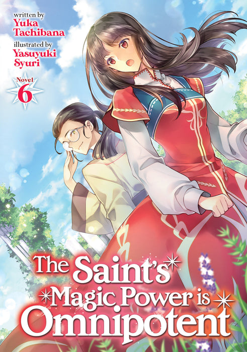 The Saint's Magic Power is Omnipotent (Light Novel) Vol. #6