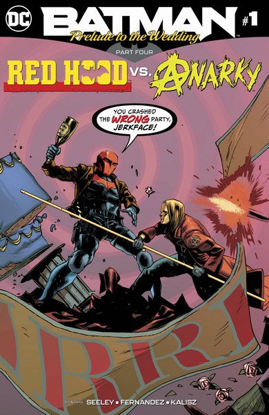 Batman Prelude to the Wedding Red Hood Vs Anarky (2018) #1