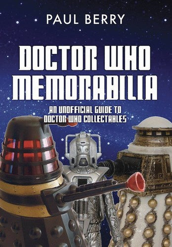 Doctor Who Memorabilia Unofficial Guide to Doctor Who Collectibles