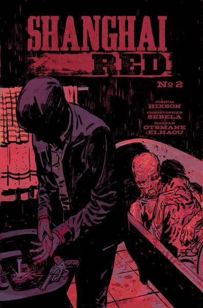 Shanghai Red (2018) #2 (Cover A Hixson & Otsmane-Elhaou)