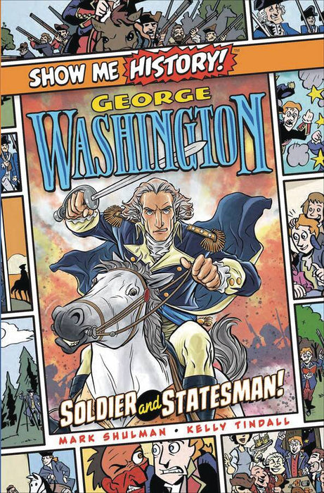 SHOW ME HISTORY GEORGE WASHINGTON SOLDIER STATESMAN (C: 0-1-