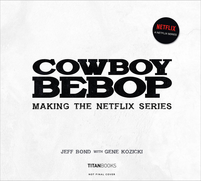 COWBOY BEBOP MAKING OF NETFLIX SERIES HC