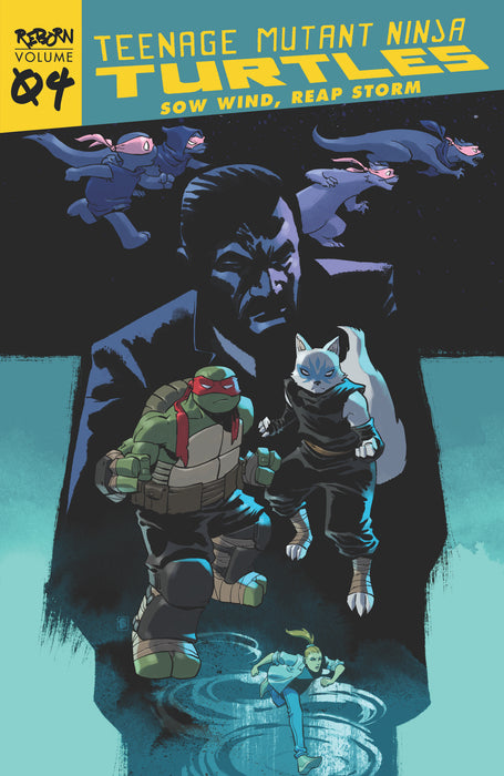 Teenage Mutant Ninja Turtles: Reborn, Vol. 4 - Sow Wind, Reap Storm