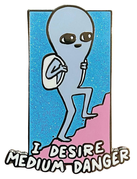 STRANGE PLANET I DESIRE MEDIUM DANGER PIN