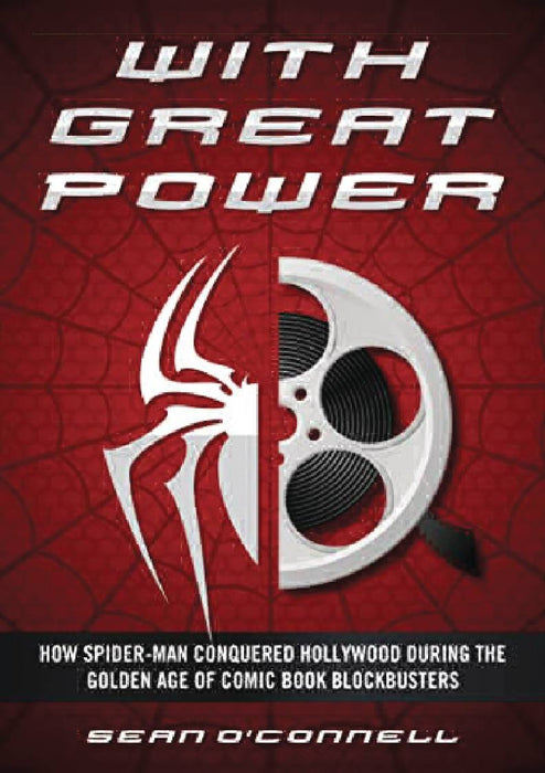 WITH GREAT POWER HOW SPIDER-MAN CONQUERED HOLLYWOOD HC (C: 0