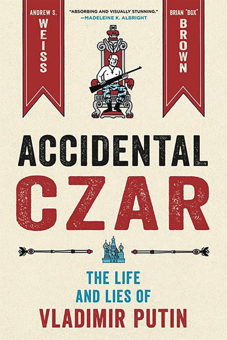 ACCIDENTAL CZAR LIFE & LIES OF VLADIMIR PUTIN GN