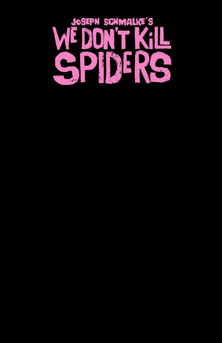 WE DONT  KILL SPIDERS #4 BLACK SKETCH WEBSTORE EXCLUSIVE COVER